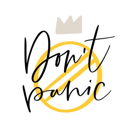 Dont panic! Hand lettering for poster. Quarantine time concept. Motivational phrase with modern calligraphy. Creative poster designのイラスト素材