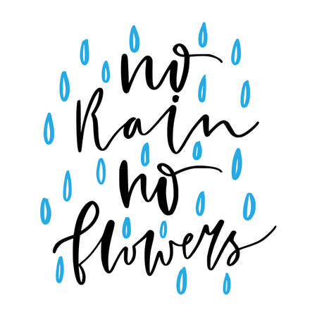 Hand lettering poster. No rain no flowers. Motivational calligraphic quote. Creative postcard designのイラスト素材