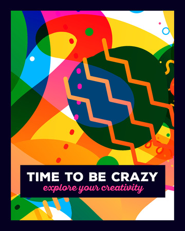 Vector illustration of colorful abstract composition with text on white background. Time to be crazy, explore your creativity concept template. Flat art design for web, site, banner, poster, board, card, paper print, t-shirt.のイラスト素材