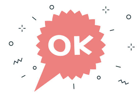 Vector cartoon illustration with geometric circle shape bubble speech with word ok on white background. Flat style creative design of template for web, site, banner, announcement, stickerのイラスト素材