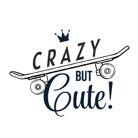 Vector Sport Illustration of Black and White Color Skateboard with Crown and Word Crazy but Cute on White Background. Line Art Style Design for T-shirt Print, Poster, Greeting Cardのイラスト素材