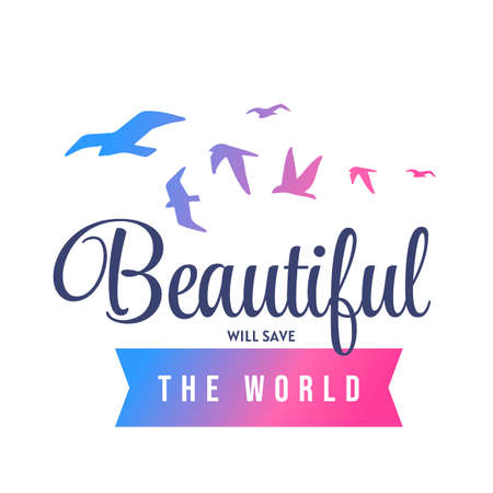 Vector Nature Illustration of Colorful Bird Flock with Word Beautiful will Save the World on White Color Background. Flat Style Design for T-shirt Print, Poster, Greeting Cardのイラスト素材