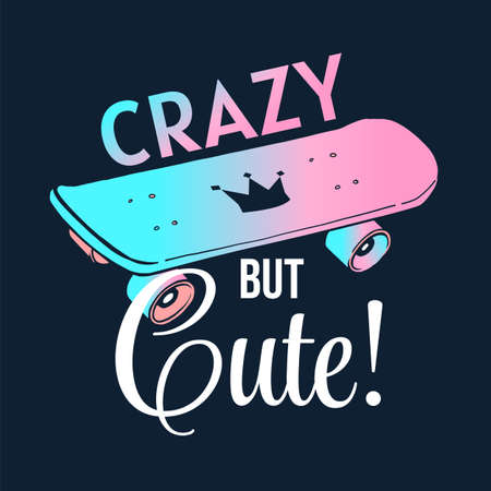 Vector Sport Illustration of Neon Color Skateboard with Crown and Word Crazy but Cute on Black Background. Flat Line Art Style Design for T-shirt Print, Banner, Posterのイラスト素材