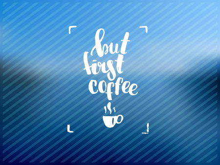 trendy lettering poster. Hand drawn calligraphy. concept handwritten poster. But first coffeeのイラスト素材