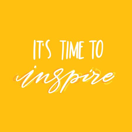 Hand drawn lettering It s time to inspire. Inspirational quote on yellow background.のイラスト素材