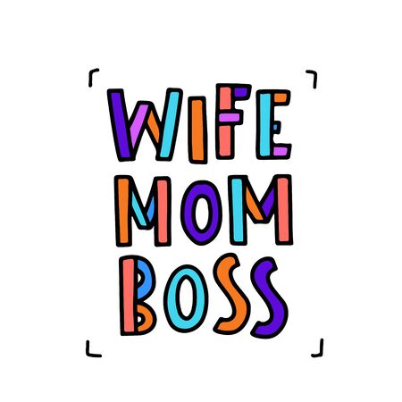 Trendy lettering poster. Hand drawn calligraphy Wife. Mom. Boss. Inspirational quote on white background. Vector illustration phrase. color letters - blue, pink, orange, purpleのイラスト素材