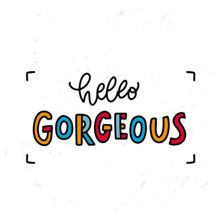Trendy lettering poster. Hand drawn calligraphy Hello gorgeous. Inspirational quote on white background. Vector illustration phrase. color letters - blue, red, orangeのイラスト素材