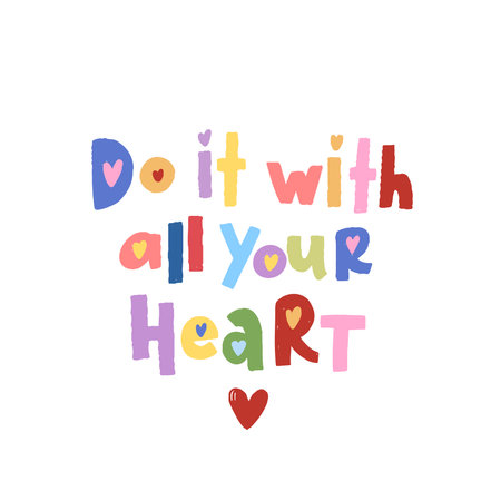 Vector trendy hand lettering Do it with all your heart. Phrase for posters or t-shirts design. Motivation and inspiration quote isolated on white background.のイラスト素材