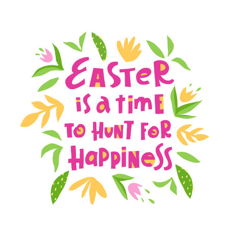 Vector trendy hand lettering Easter is a time to hunt for happiness. Phrase for creative poster design. Greeting card for spring holiday. Quote isolated on white background.のイラスト素材