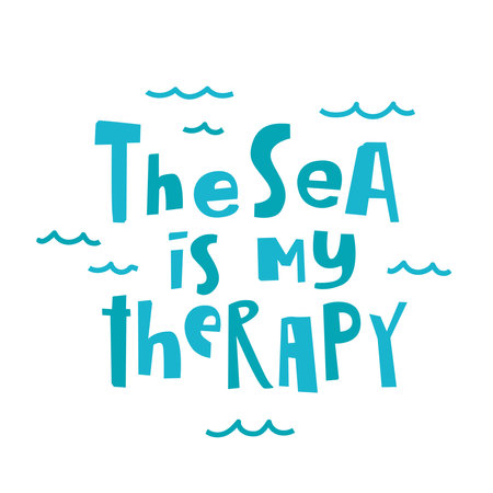 Vector trendy hand lettering The sea is my therapy. Poster design for interior decoration. Motivation and inspiration quote isolated on white background. Phrase for postcard.のイラスト素材