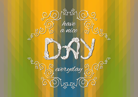 Have a nice day wishing card on the geometric background with green, yellow and blue triangles. Vector illustrationのイラスト素材