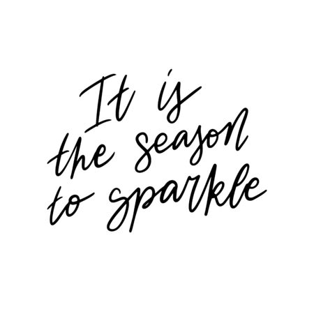 Hand drawn lettering quote template It is the season to sparkle with illustrations around. Unique vector script saying poster. Custom typography print for t shirts,bags,posters,merch,banners.のイラスト素材