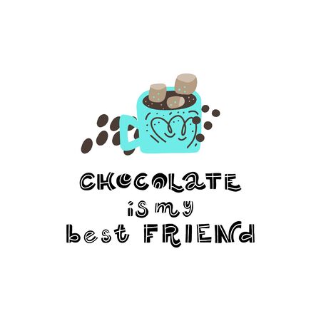 Hand drawn lettering quote - Chocolate is my best friend - with different illustrations around. Premadeposter for t-shirts,bags,posters,invitation.のイラスト素材