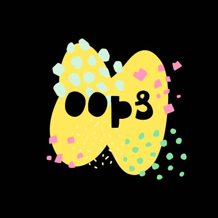 Cute premade vector card. Hand lettering quote - Oops- with different illustrations around. Positive  poster for your designs:t-shirts,bags,posters,merch. nursery, fabric.のイラスト素材