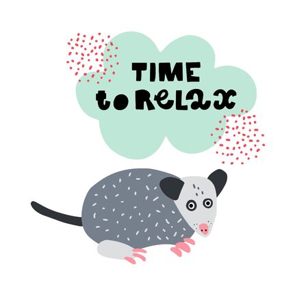 Cute premade vector card. Hand lettering quote - Time to relax - with opossum illustration. Positive  poster for your designs:t-shirts,bags,posters,merch. nursery, fabric.のイラスト素材