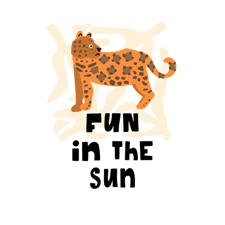 Cute premade vector card. Hand lettering quote - Fun in the sun- with jaguar illustration. Positive  poster for your designs:t-shirts,bags,posters,merch. nursery, fabric.のイラスト素材