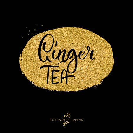 Ginger tea. Shiny gold glowing glitter vector lettering quote. Christmas sparkling star dust.Hot winter holiday alcohol drink glowing illustration.のイラスト素材