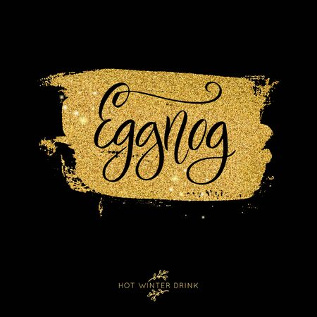 Eggnog. Shiny gold glowing glitter vector lettering quote. Christmas sparkling star dust.Hot winter holiday alcohol drink glowing illustration.のイラスト素材