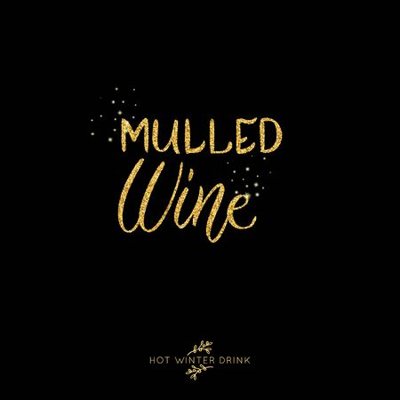 Mulled Wine. Shiny gold glowing glitter vector lettering quote. Christmas sparkling star dust.Hot winter holiday alcohol drink glowing illustration.のイラスト素材