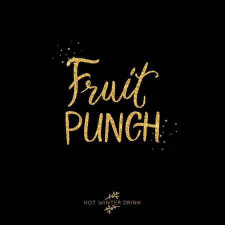 Fruit Punch. Shiny gold glowing glitter vector lettering quote. Christmas sparkling star dust.Hot winter holiday alcohol drink glowing illustration.のイラスト素材