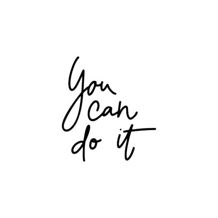 You can do it.Inspirational quote.Hand lettering female phrase in modern mono line style.Design is good as a print on t-shirts,bags,stationary,poster.のイラスト素材