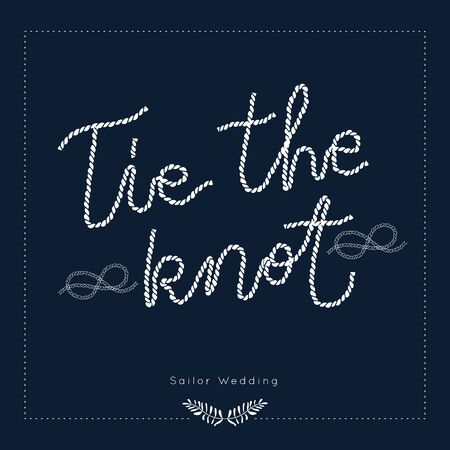 Tie the Knot quote.Nautical Wedding vector template.Boat Rope sailor theme.Elegant sea invite card overlay in white and navy blue colors.のイラスト素材