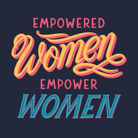 Empowered women empower women 
vector illustration,print for t shirts,posters,cards and banners.Stylish lettering composition.Feminism quote and woman motivational slogan.Women's movement conceptのイラスト素材