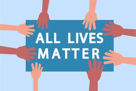 All Lives Matter vector concept: top down view of unidentified colorful hands holding together the blue "All Lives Matter" posterのイラスト素材