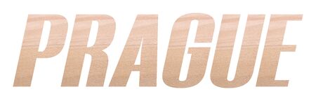 PRAGUE word with wooden texture on white background.