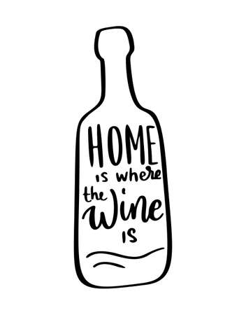 Positive funny wine saying for poster in cafe, bar, t shirt design. Home is where the wine is, vector quote. Graphic lettering in ink calligraphy style. Vector illustration isolated on white backgroundのイラスト素材