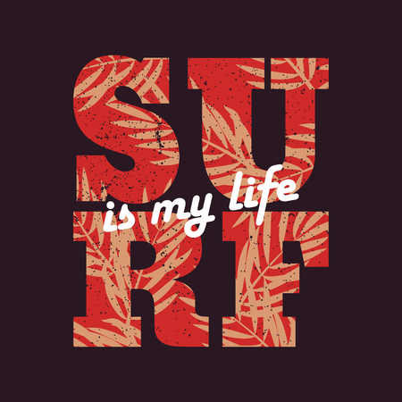 Vector illustration. Surf is my life. Design for t-shirtのイラスト素材