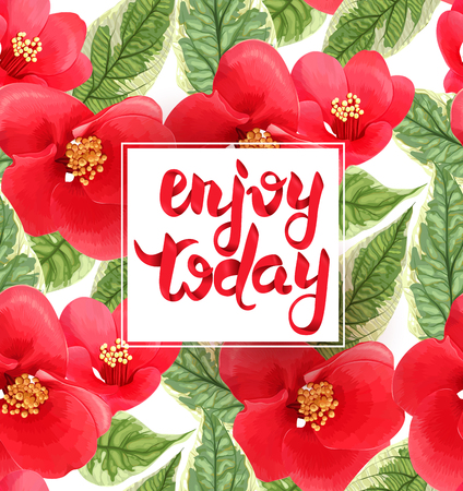 Enjoy today lettering. Colorful spring - summer design with red flowers and leaves. Juicy illustration. Floral seamless pattern on a background. Blooming elements. Botanical composition.のイラスト素材