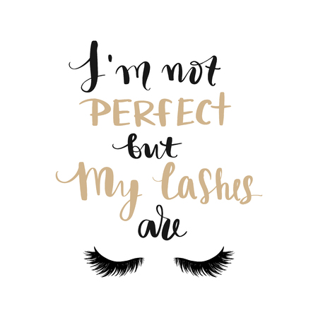 I'm not perfect but my lashes are. Hand sketched Lashes quote. Calligraphy phrase for gift cards, decorative cards, beauty blogs. Creative ink art work. Stylish vector makeup drawing. Fashion phrase.のイラスト素材