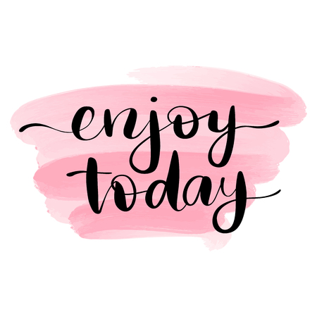 Enjoy today - Vector hand drawn lettering phrase. Modern brush calligraphy. Motivation and inspiration quotes for photo overlays, greeting cards, t-shirt print, posters.のイラスト素材