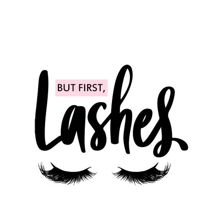 But first, lashes. Calligraphy phrase for girls, beauty salon, lash extensions makerのイラスト素材