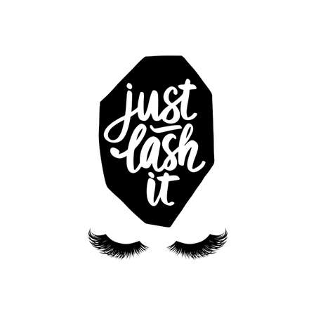 Just lash it. Hand sketched quote. Calligraphy phrase for girls, woman, beauty salon, lash extensions maker, decorative cards, beauty blogs.のイラスト素材
