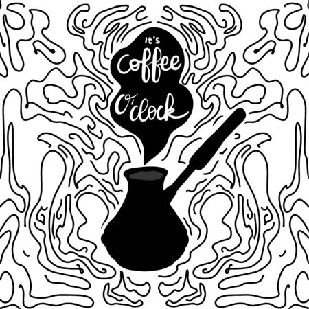 Hand lettering quote It's Coffee O'clock with doodle ornament on background. Vector illustration. Home made drink in Turkish cezve.のイラスト素材