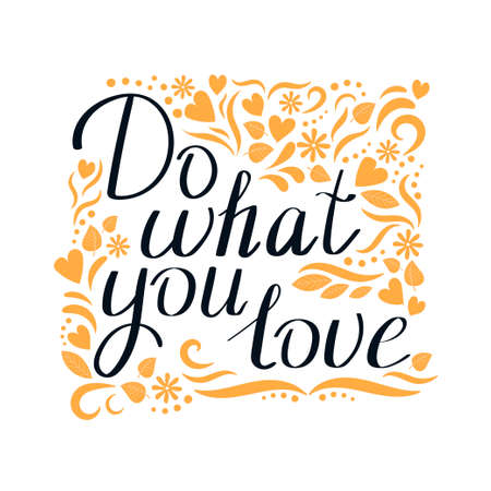Do What You Love. Hand drawn lettering with ornamentのイラスト素材