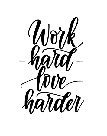 Work hard love harder vector motivational inspiration romantic quoteのイラスト素材