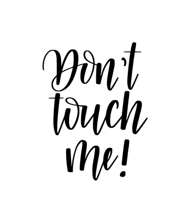Don't touch me calligraphy quote lettering designのイラスト素材