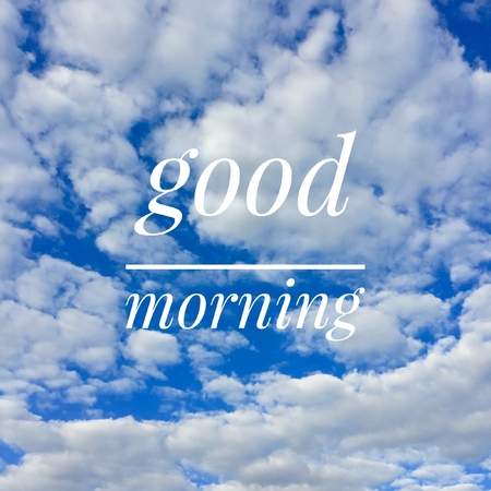 Good Morning Massage and Blue Sky Clouds on The Background Great for Any Use.の写真素材
