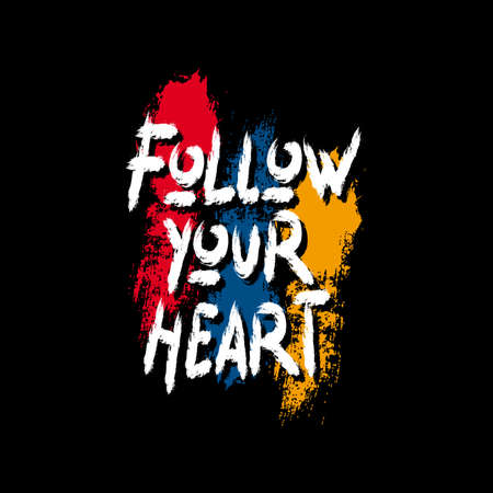 follow your heart. white text. red, blue, yellow combination on black backgroundのイラスト素材