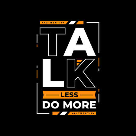 Talk less do more authentic quote typography. black, white, and yellow text combination on black backgroundのイラスト素材