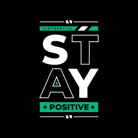 Stay positive authentic quote typography. black, white and green combination on black backgroundのイラスト素材