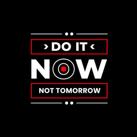 Do it now not tomorrow typography. black, white, red combination on black backgroundのイラスト素材