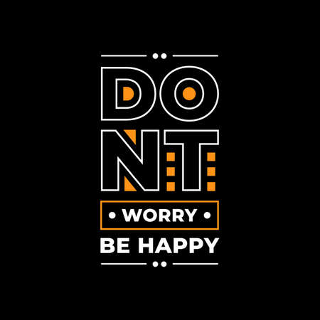 Dont worry be happy typography. white, black, orange combination on black backgroundのイラスト素材
