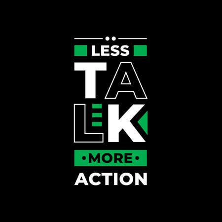 Less talk more action typography. white, black, and  green combination on black backgroundのイラスト素材