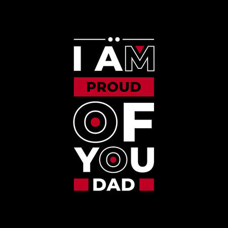 i am proud of you dad typography. black, white, and red combination on black backgroundのイラスト素材