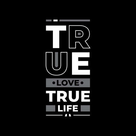 true love true life typography. white, black, and grey combination on black backgroundのイラスト素材