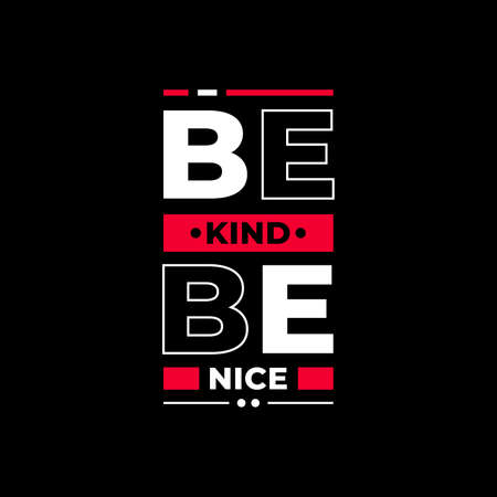 be kind be nice typography. white, red, and black combination on black backgroundのイラスト素材
